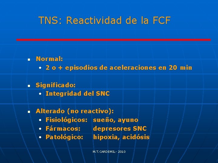 TNS: Reactividad de la FCF n n n Normal: • 2 o + episodios