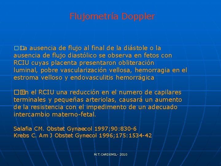 Flujometría Doppler �� La ausencia de flujo al final de la diástole o la