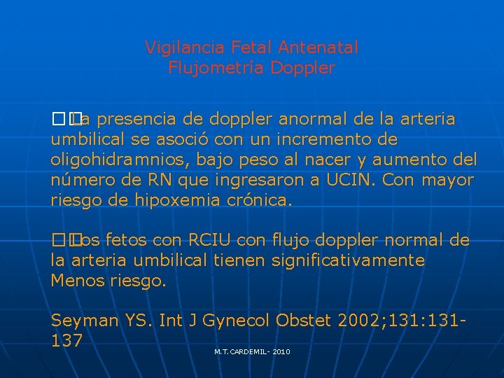 Vigilancia Fetal Antenatal Flujometría Doppler �� La presencia de doppler anormal de la arteria
