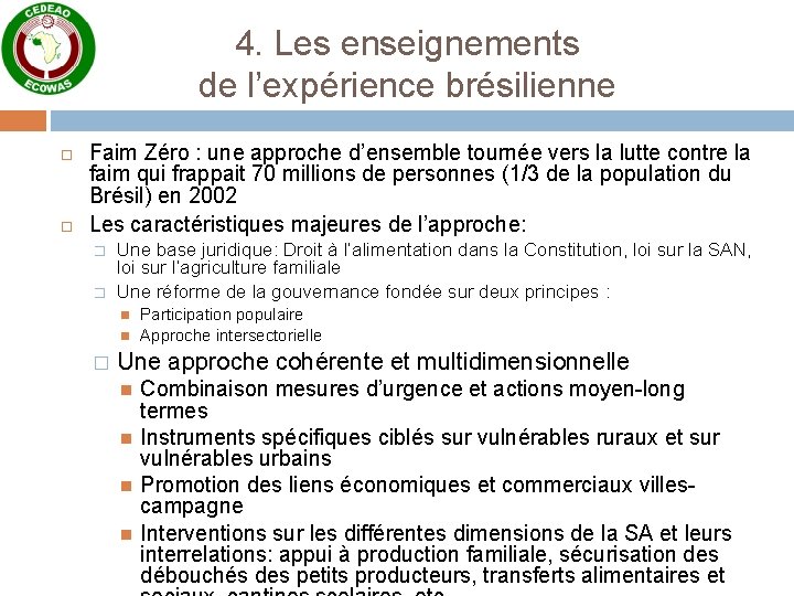 4. Les enseignements de l’expérience brésilienne Faim Zéro : une approche d’ensemble tournée vers