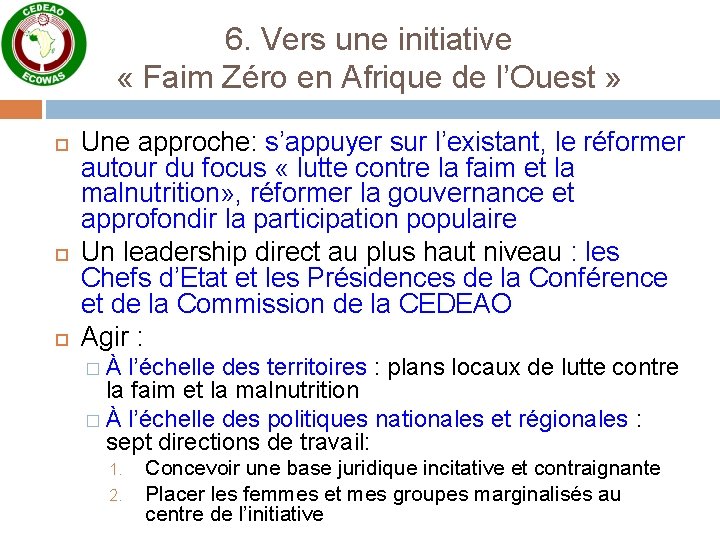 6. Vers une initiative « Faim Zéro en Afrique de l’Ouest » Une approche: