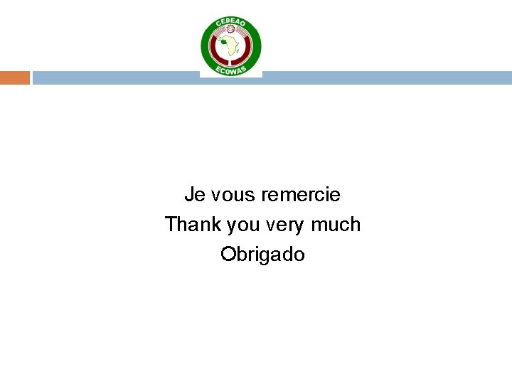 Je vous remercie Thank you very much Obrigado 