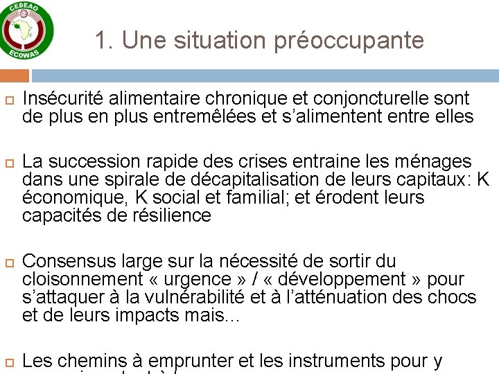  1. Une situation préoccupante Insécurité alimentaire chronique et conjoncturelle sont de plus entremêlées