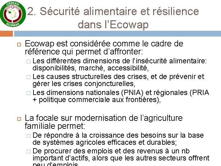 2. Sécurité alimentaire et résilience dans l’Ecowap est considérée comme le cadre de référence