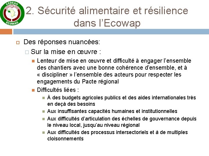2. Sécurité alimentaire et résilience dans l’Ecowap Des réponses nuancées: � Sur la mise