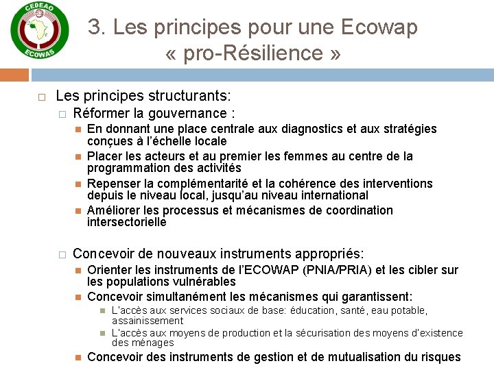 3. Les principes pour une Ecowap « pro-Résilience » Les principes structurants: � Réformer