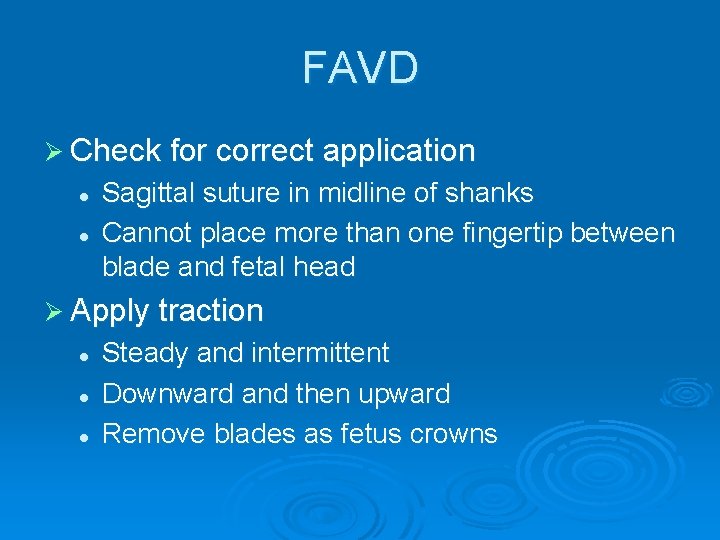 FAVD Ø Check for correct application l l Sagittal suture in midline of shanks