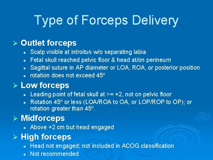 Type of Forceps Delivery Ø Outlet forceps l l Ø Low forceps l l