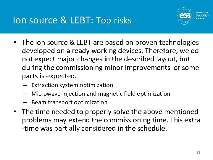 Ion source & LEBT: Top risks • The ion source & LEBT are based