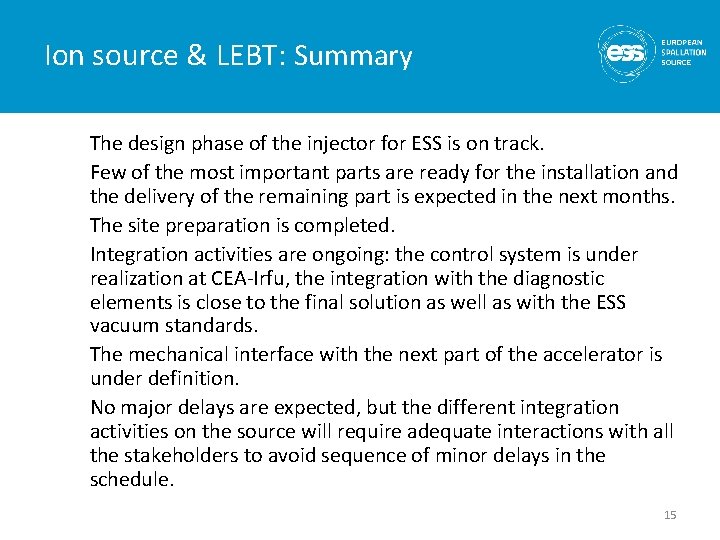 Ion source & LEBT: Summary The design phase of the injector for ESS is