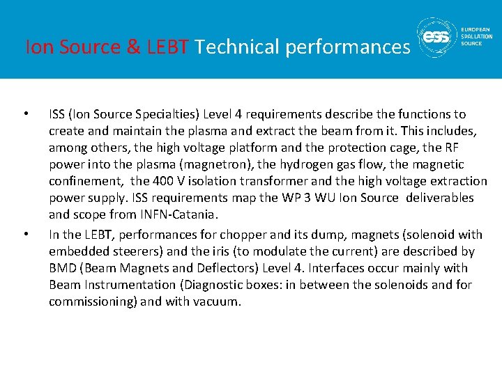 Ion Source & LEBT Technical performances • • ISS (Ion Source Specialties) Level 4