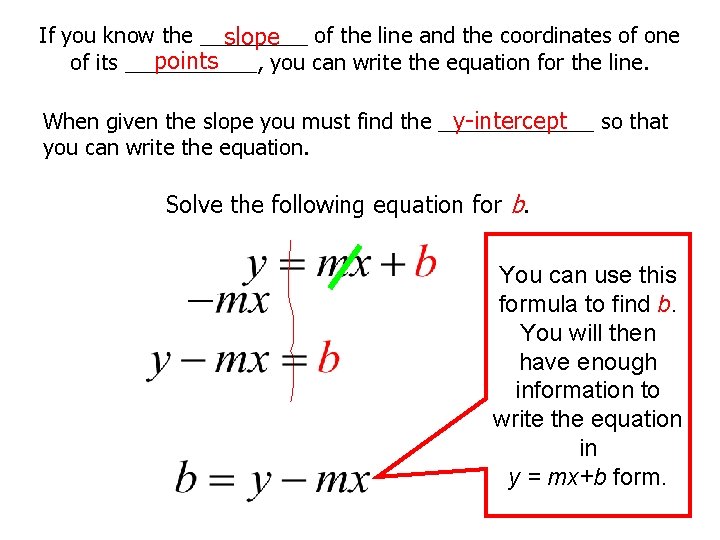 If you know the _____ slope of the line and the coordinates of one