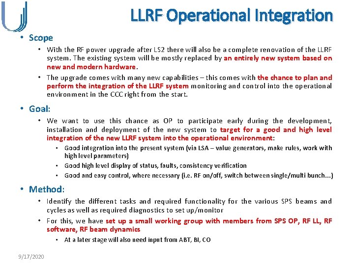 LLRF Operational Integration • Scope • With the RF power upgrade after LS 2