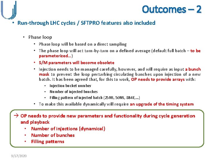 Outcomes – 2 • Run-through LHC cycles / SFTPRO features also included • Phase