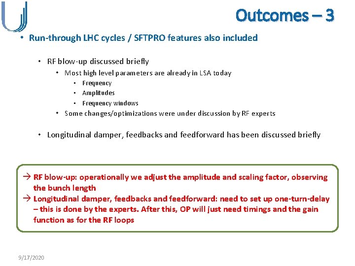 Outcomes – 3 • Run-through LHC cycles / SFTPRO features also included • RF