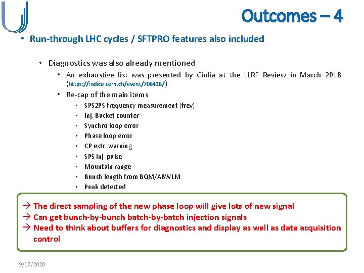 Outcomes – 4 • Run-through LHC cycles / SFTPRO features also included • Diagnostics
