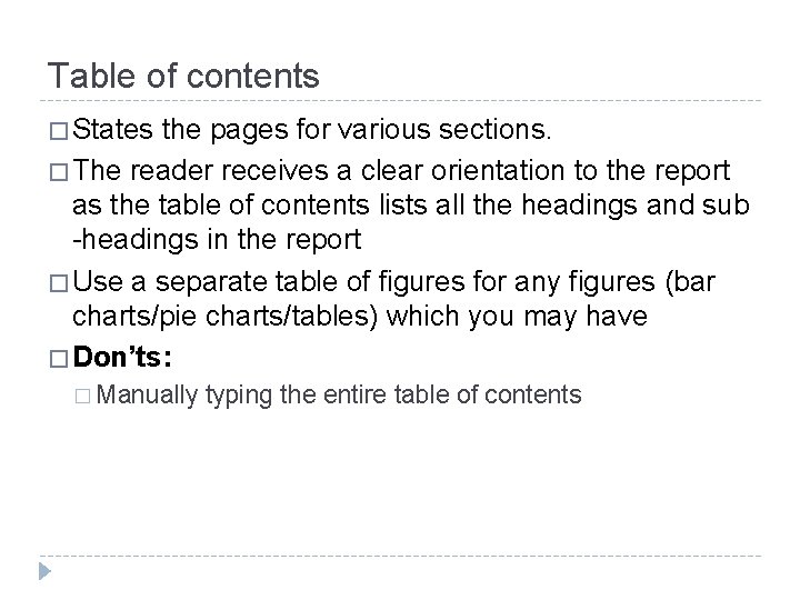 Table of contents � States the pages for various sections. � The reader receives