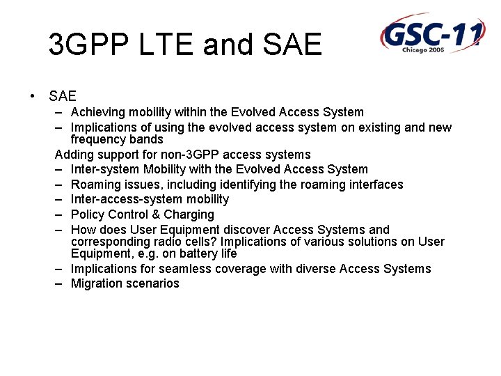 3 GPP LTE and SAE • SAE – Achieving mobility within the Evolved Access