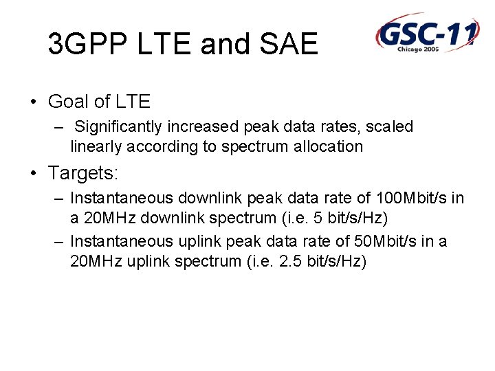 3 GPP LTE and SAE • Goal of LTE – Significantly increased peak data