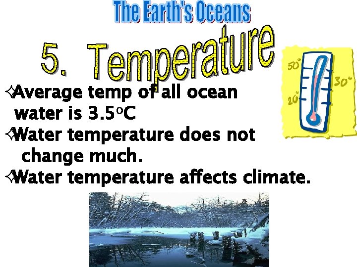 ²Average temp of all ocean water is 3. 5 o. C ²Water temperature does