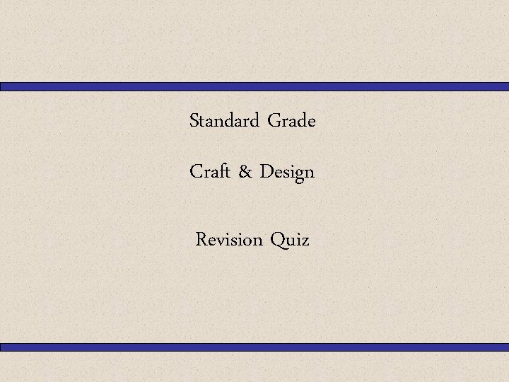 Standard Grade Craft & Design Revision Quiz 