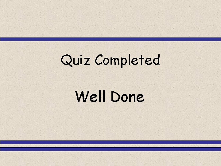 Quiz Completed Well Done 