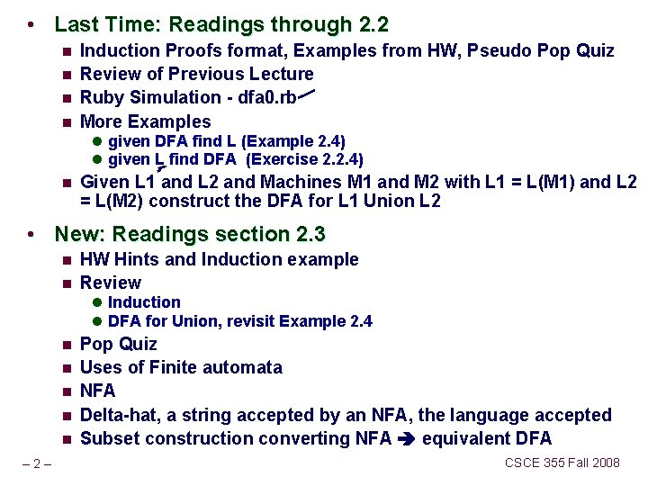  • Last Time: Readings through 2. 2 n n Induction Proofs format, Examples