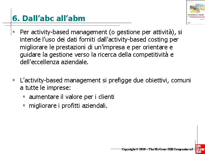 6. Dall’abc all’abm § Per activity-based management (o gestione per attività), si intende l’uso