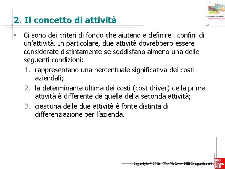 2. Il concetto di attività § Ci sono dei criteri di fondo che aiutano