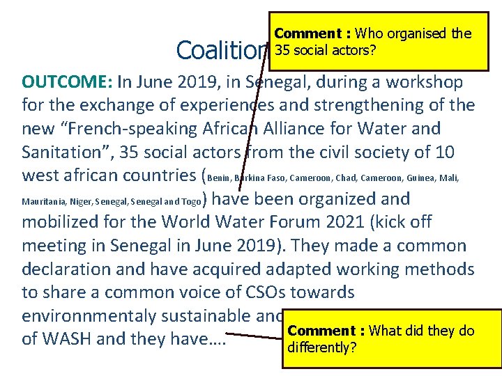 Comment : Who organised the 35 social actors? Coalition Eau OUTCOME: In June 2019,