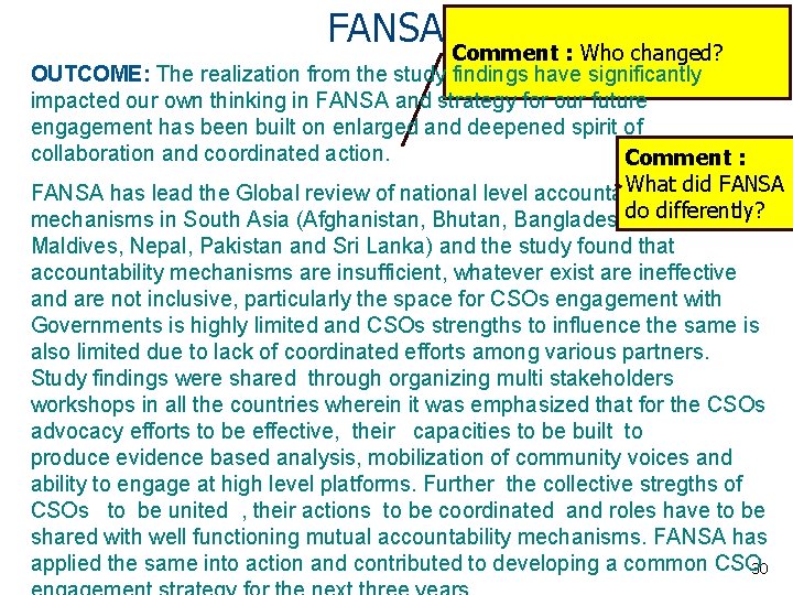 FANSA Comment : Who changed? OUTCOME: The realization from the study findings have significantly