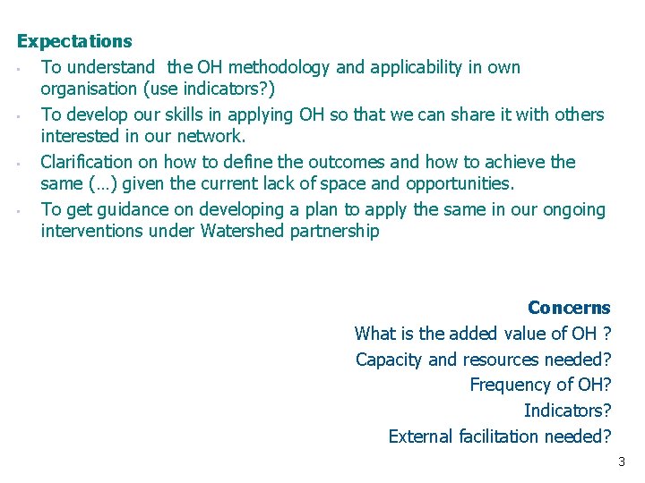 Expectations • To understand the OH methodology and applicability in own organisation (use indicators?