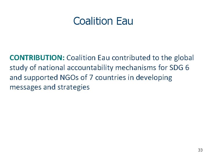 Coalition Eau CONTRIBUTION: Coalition Eau contributed to the global study of national accountability mechanisms