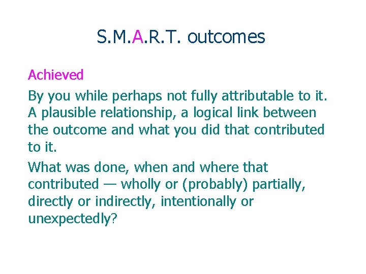 S. M. A. R. T. outcomes Achieved By you while perhaps not fully attributable