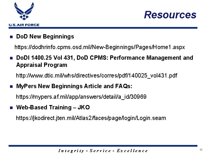 Resources n Do. D New Beginnings https: //dodhrinfo. cpms. osd. mil/New-Beginnings/Pages/Home 1. aspx n