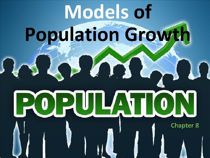 Models of Population Growth Chapter 8 