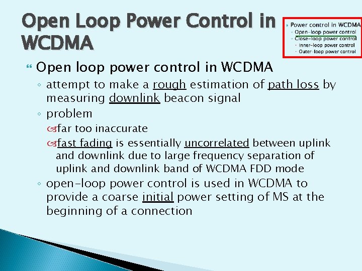 Open Loop Power Control in WCDMA Open loop power control in WCDMA ◦ attempt