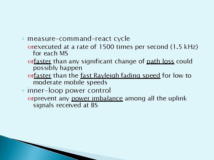 ◦ measure–command–react cycle executed at a rate of 1500 times per second (1. 5