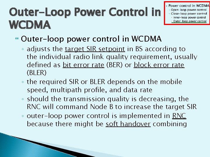 Outer-Loop Power Control in WCDMA Outer-loop power control in WCDMA ◦ adjusts the target