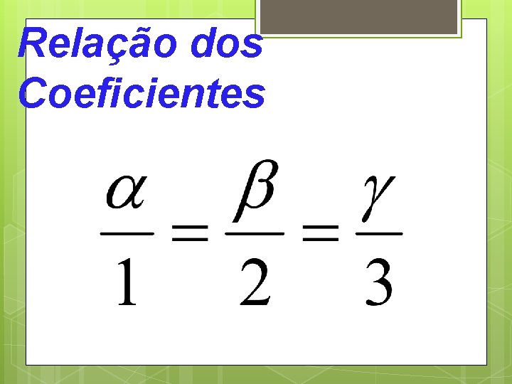 Relação dos Coeficientes 