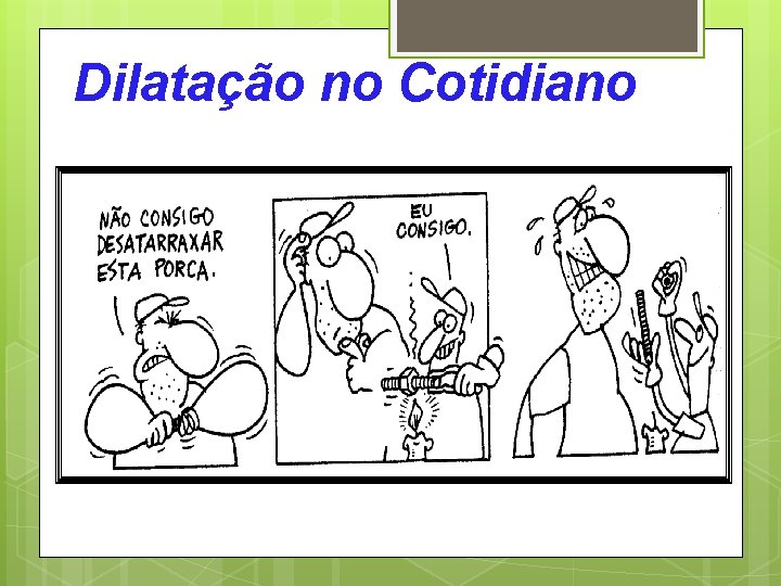 Dilatação no Cotidiano 
