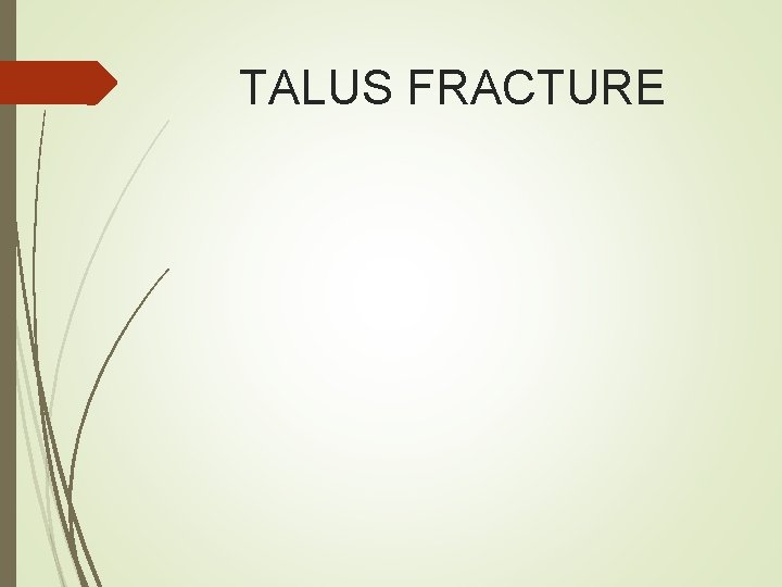 TALUS FRACTURE 