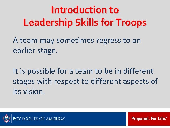 Introduction to Leadership Skills for Troops A team may sometimes regress to an earlier