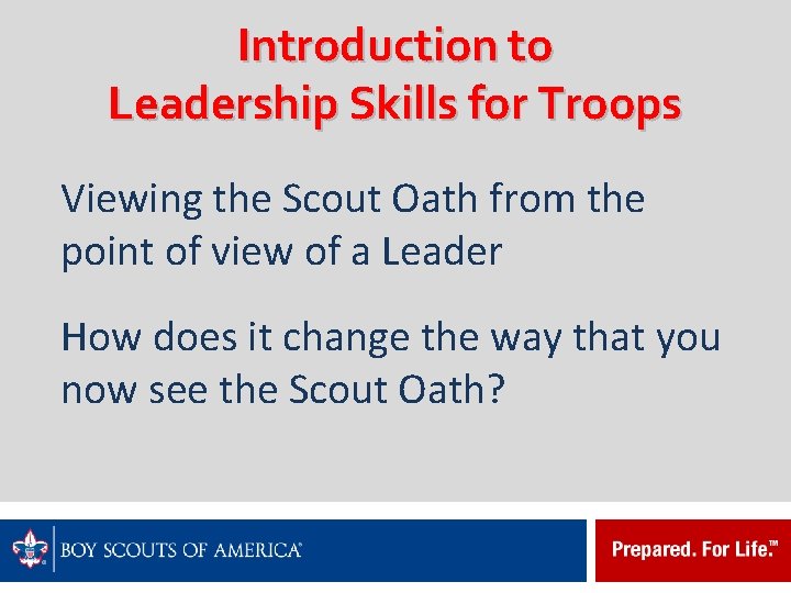 Introduction to Leadership Skills for Troops Viewing the Scout Oath from the point of