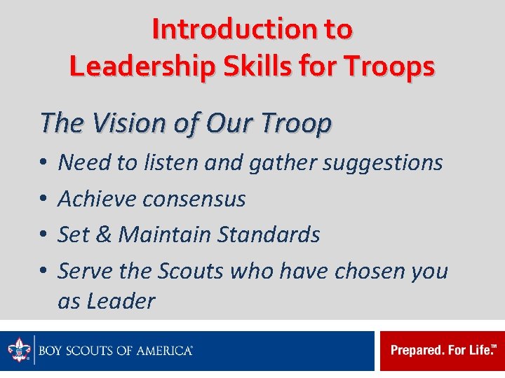 Introduction to Leadership Skills for Troops The Vision of Our Troop • • Need