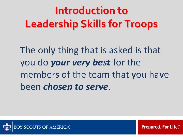 Introduction to Leadership Skills for Troops The only thing that is asked is that