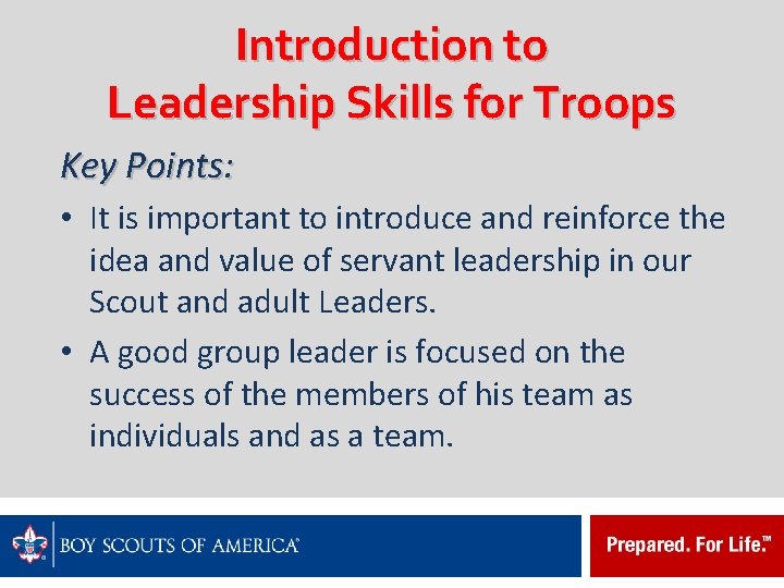 Introduction to Leadership Skills for Troops Key Points: • It is important to introduce