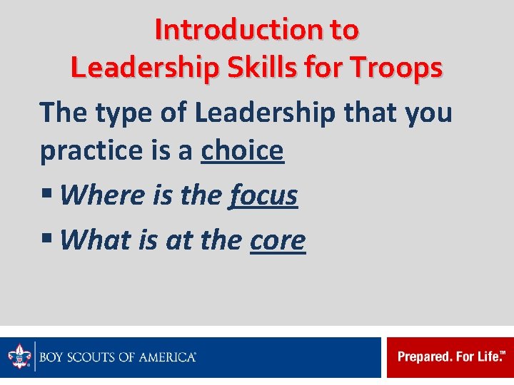 Introduction to Leadership Skills for Troops The type of Leadership that you practice is