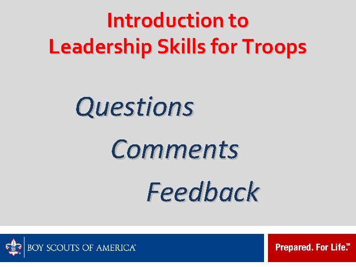 Introduction to Leadership Skills for Troops Questions Comments Feedback 