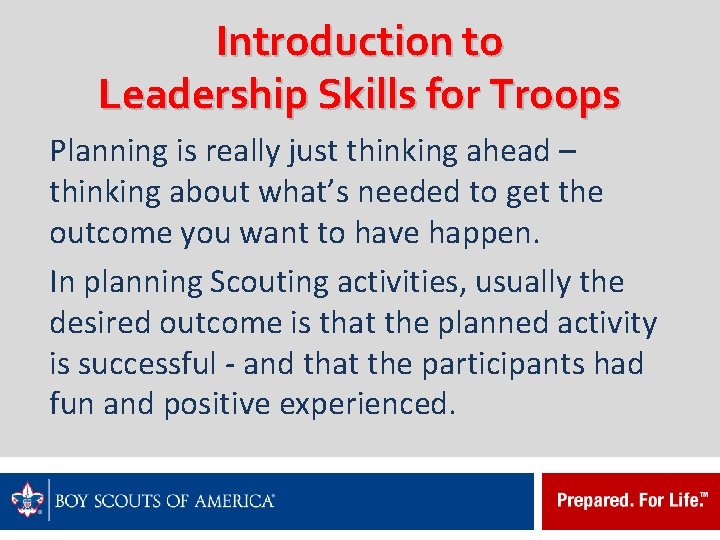 Introduction to Leadership Skills for Troops Planning is really just thinking ahead – thinking